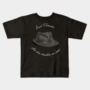 Hat for Leonard Cohen, And Thanks Kids T-Shirt